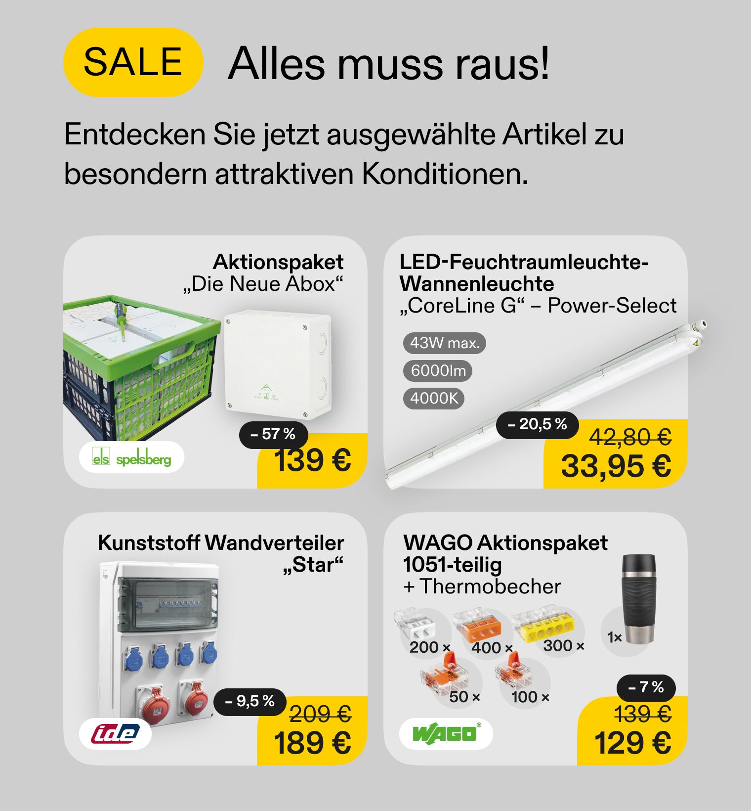 SALE Entdecken Sie jetzt ausgewählte Artikel zu besondern attraktiven Konditionen. Profitieren Sie von stark reduzieren Preisen auf bewärte Produkte aus unserem Sortiment – nur solange der Vorrat reicht.