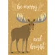 Postcard Be merry and bright shows stylized moose on golden background with snowfall and decorative branches modern illustration in warm tones text Be merry and bright at top and bottom